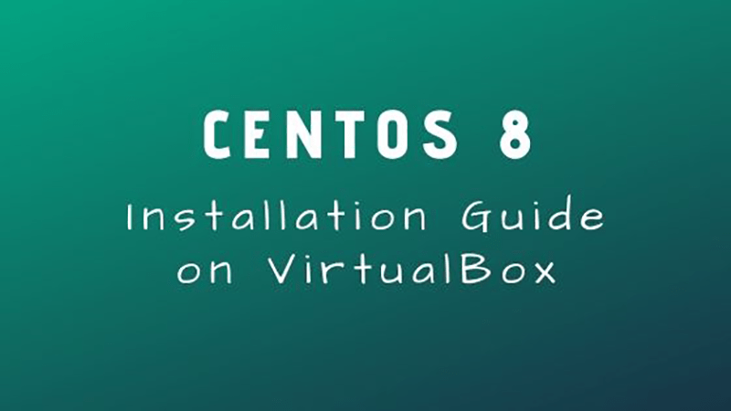 centos How to Install CentOS 8 on VirtualBox