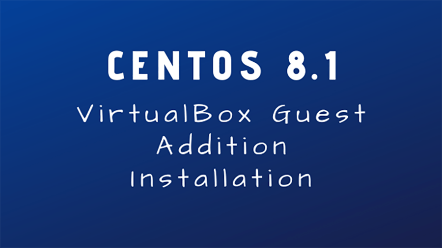 centos virtualbox gguest addition 1 Install VirtualBox Guest Additions on CentOS 8.1